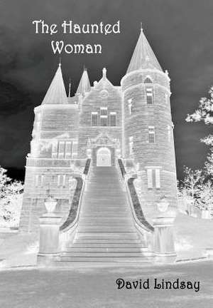 The Haunted Woman de David Lindsay