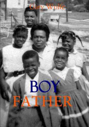 Boy Father de Gary Wolfe