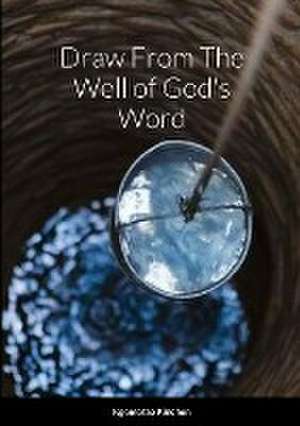 Draw From The Well of God's Word de Kgomotso Kinchen