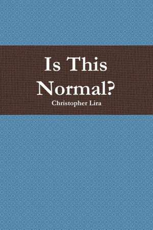 Is This Normal? de Christopher Lira