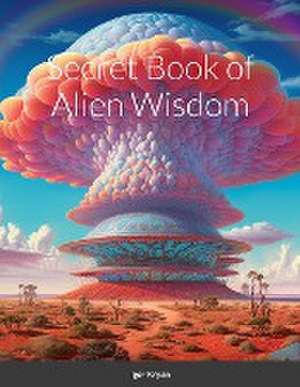 Secret Book of Alien Wisdom de Igor Kryan