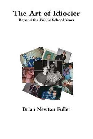 The Art of Idiocier de Brian Newton Fuller