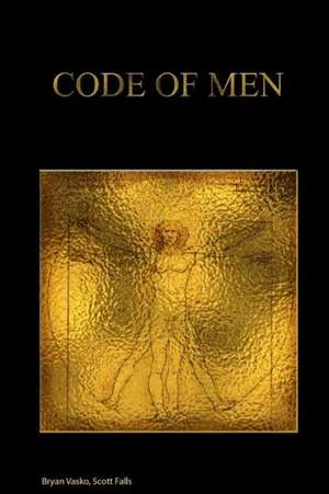 Code of Men de Scott Falls