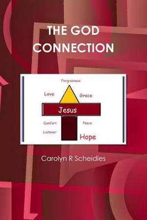 The God Connection de Carolyn R. Scheidies