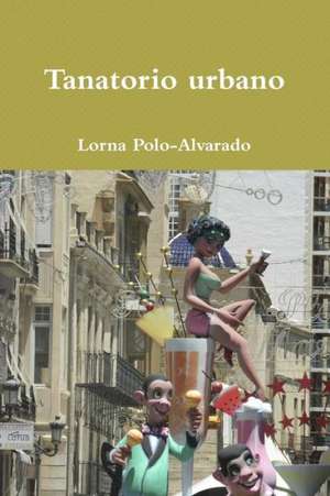 Tanatorio Urbano 2 de Lorna Polo-Alvarado