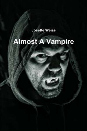 Almost a Vampire de Josette Weiss