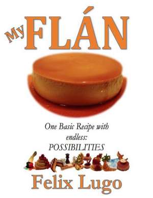 My Flan de Felix Lugo