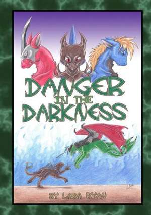 Danger in the Darkness de Lara Ryan