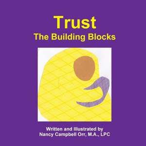 Trust, the Building Blocks de Nancy Campbell Orr