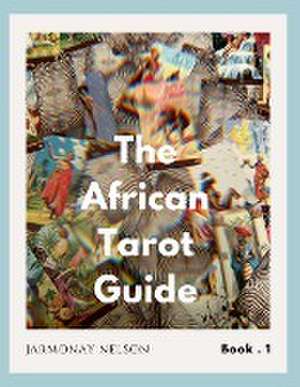 The African Tarot Guidebook de Jarmonay Nelson