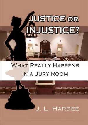 Justice or Injustice? de J. L. Hardee