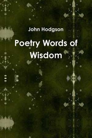 Poetry Words of Wisdom de John Hodgson