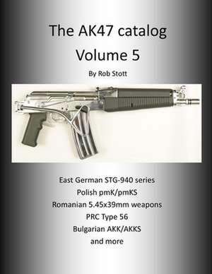 The Ak47 Catalog Volume 5 de Rob Stott