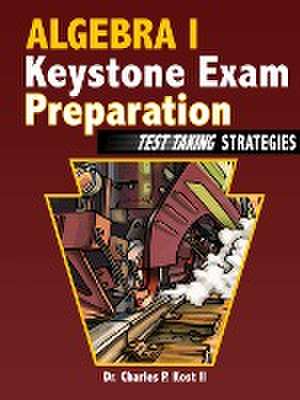 Algebra I Keystone Exam Preparation - Test Taking Strategies de Charles P. Kost II