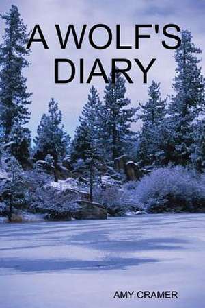 A Wolfs Diary de Amy Cramer