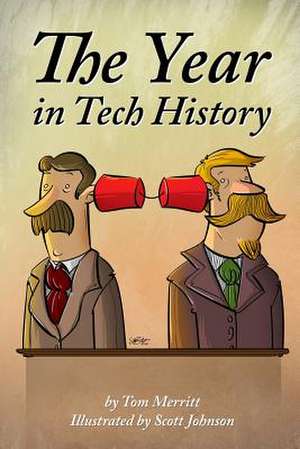 The Year in Tech History de Tom Merritt