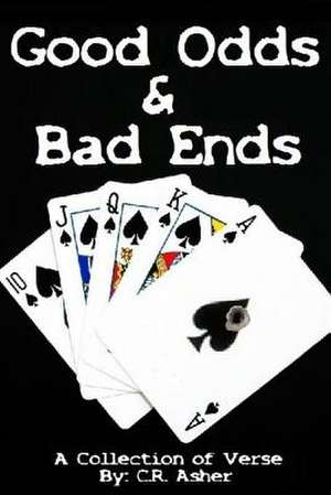 Good Odds and Bad Ends de C. R. Asher