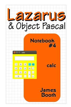 Lazarus & Object Pascal Notebook #4 de James Booth