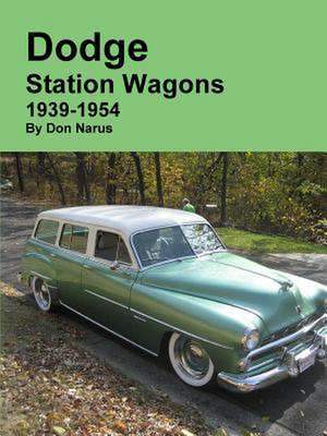 Dodge Station Wagons 1939-1954 de Don Narus