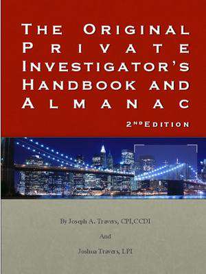 The Original Private Investigator's Handbook and Almanac 2nd Edition de Joseph Travers