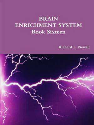 Brain Enrichment System Book Sixteen de Richard L. Newell