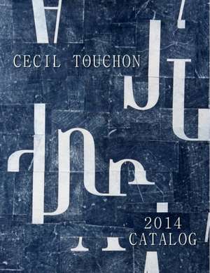 Cecil Touchon - 2014 Catalog of Works de Cecil Touchon