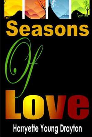 Seasons of Love de Harryette Young -. Drayton