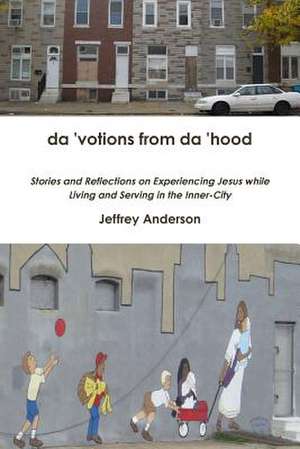 Da 'Votions from Da 'Hood de Jeffrey Anderson