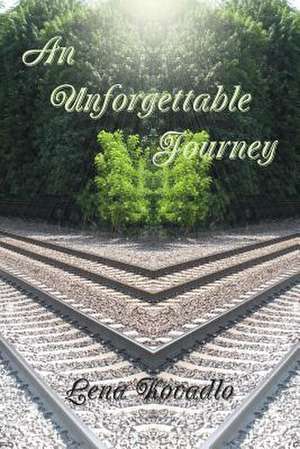 An Unforgettable Journey de Lena Kovadlo