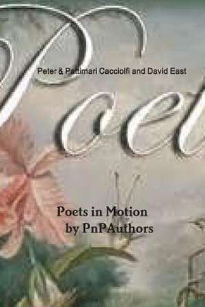 Poets in Motion by Pnpauthors de Peter Cacciolfi