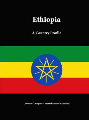 Ethiopia: A Country Profile de Library of Congress