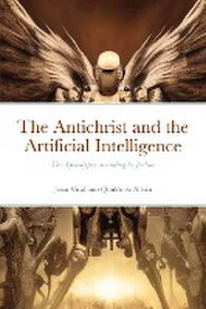 The Antichrist and the Artificial Intelligence de Juan Vitaliano Quiñónez Albán