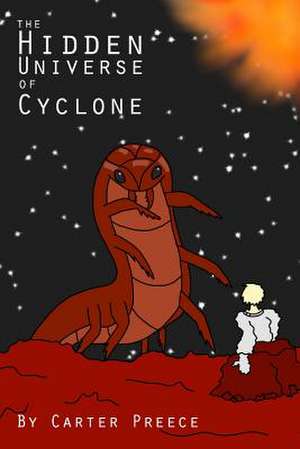 The Hidden Universe of Cyclone de Carter Preece