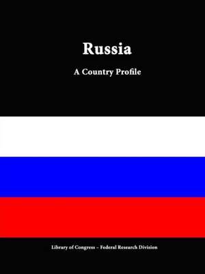 Russia: A Country Profile de Library of Congress