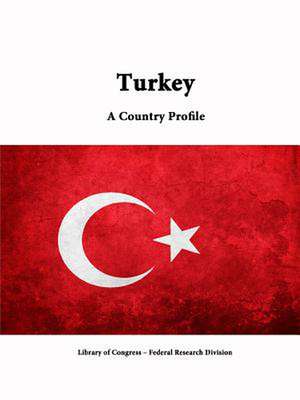 Turkey: A Country Profile de Library of Congress