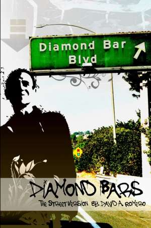 Diamond Bars: The Street Version de David Romero