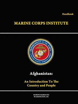 Afghanistan: An Introduction to the Country and People - Handbook de Marine Corps Institute