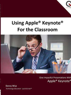 Using Apple Keynote for the Classroom de Donny Wise