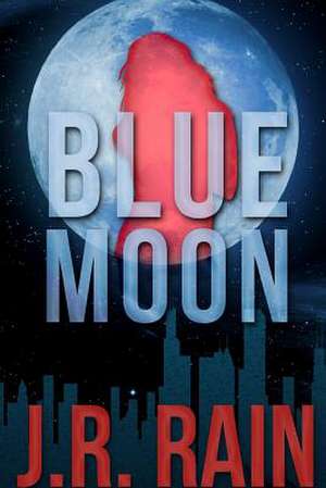 Blue Moon: A Samantha Moon Story de J. R. Rain