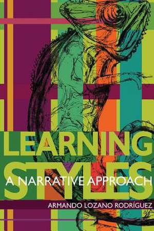 Learning Styles: A Narrative Approach de Armando Lozano Rodriguez