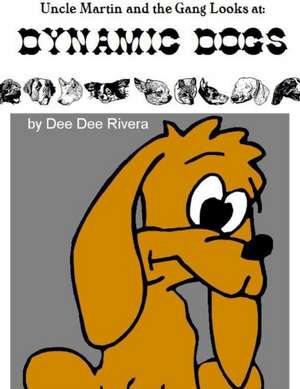 Dynamic Dogs de Dee Dee Rivera