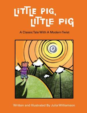 Little Pig, Little Pig de Julia Williamson