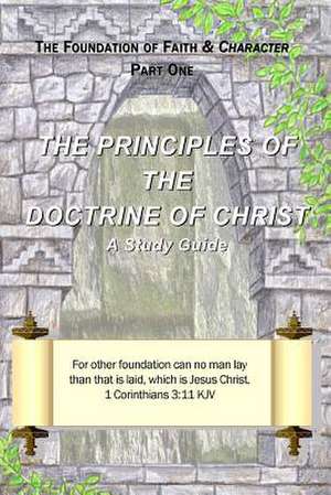 The Principles of the Doctrine of Christ de J. J. Hall