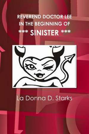 Reverend Doctor Lee in the Beginning of Sinister de La Donna D. Starks