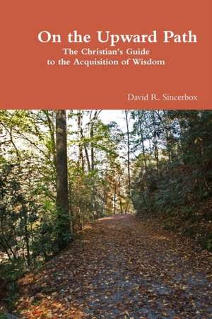 On the Upward Path de David R. Sincerbox