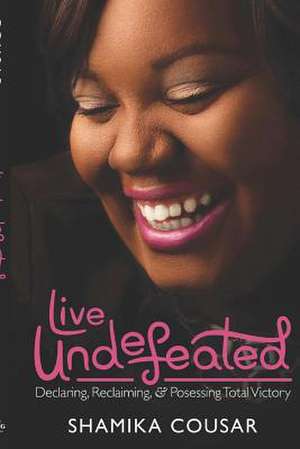 Live Undefeated-2nd Edition de Shamika Cousar