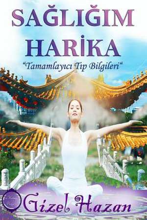 Sagligim Harika de Gizel Hazan