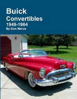 Buick Convertibles 1949-1964 de Don Narus