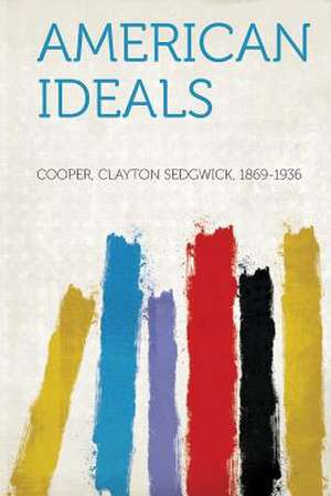 American Ideals de Clayton Sedgwick Cooper