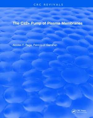 The Ca2+ Pump of Plasma Membranes de Alcides F. Rega